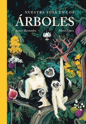 NUESTRA VIDA EN LOS ÁRBOLES | 9788416427413 | BERMÚDEZ, JAVIER/LÓPEZ, MERCÈ | Llibreria Online de Banyoles | Comprar llibres en català i castellà online