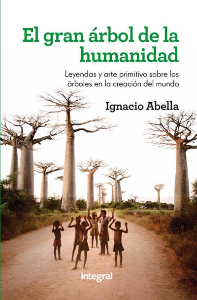 GRAN ARBOL DE LA HUMANIDAD, EL | 9788415541349 | ABELLA, IGNACIO | Llibreria Online de Banyoles | Comprar llibres en català i castellà online