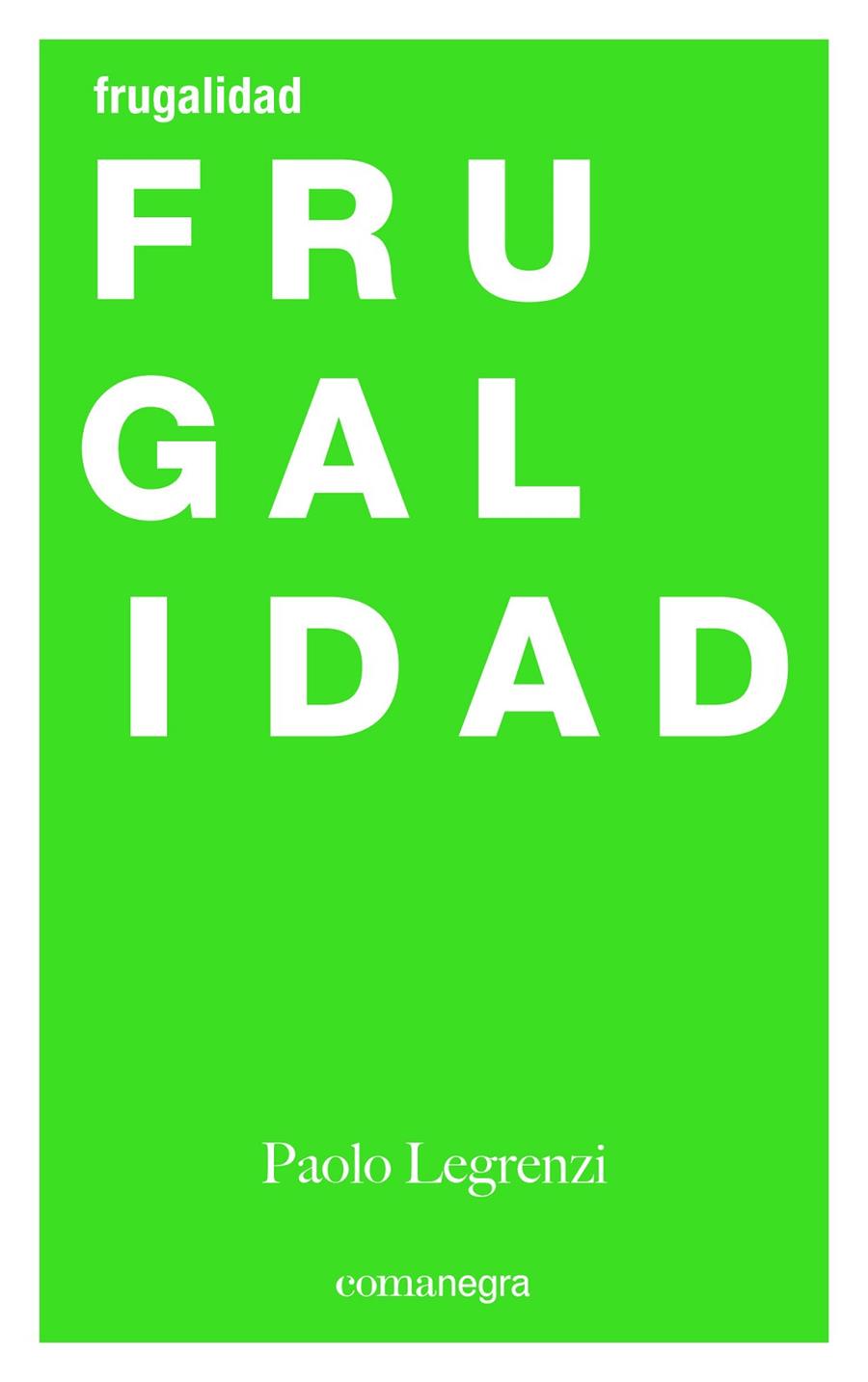 FRUGALIDAD | 9788416605507 | LEGRENZI, PAOLO | Llibreria Online de Banyoles | Comprar llibres en català i castellà online