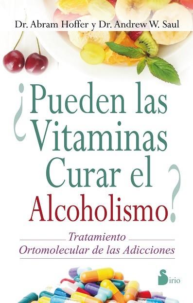 PUEDEN LAS VITAMINAS CURAR EL ALCOHOLISMO? | 9788478089734 | HOFFER ABRAM/ ANDREW W.SAUL, DRS. | Llibreria Online de Banyoles | Comprar llibres en català i castellà online