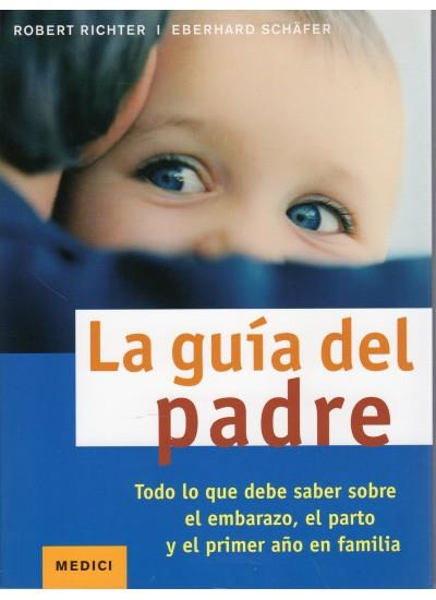 GUIA DEL PADRE,LA | 9788497991025 | RICHTER EBERHARD / SCHAFER,ROBERT | Llibreria L'Altell - Llibreria Online de Banyoles | Comprar llibres en català i castellà online - Llibreria de Girona