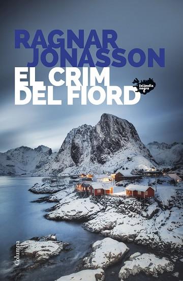 EL CRIM DEL FIORD (SÈRIE ISLÀNDIA NEGRA 6) | 9788466432467 | JÓNASSON, RAGNAR | Llibreria L'Altell - Llibreria Online de Banyoles | Comprar llibres en català i castellà online - Llibreria de Girona