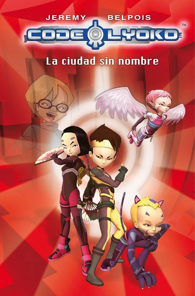 CODIGO LYOKO 2. LA CIUDAD SIN NOMBRE | 9788420405834 | BELPOIS, JEREMY | Llibreria Online de Banyoles | Comprar llibres en català i castellà online