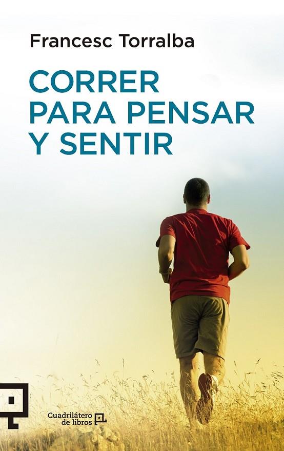 CORRER PARA PENSAR Y SENTIR | 9788416012435 | TORRALBA, FRANCESC | Llibreria Online de Banyoles | Comprar llibres en català i castellà online