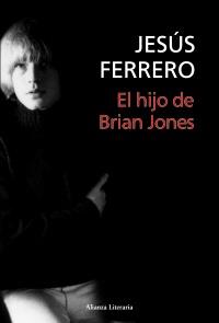 HIJO DE BRIAN JONES, EL | 9788420669717 | FERRERO, JESÚS | Llibreria L'Altell - Llibreria Online de Banyoles | Comprar llibres en català i castellà online - Llibreria de Girona