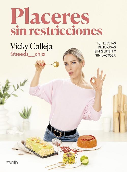 PLACERES SIN RESTRICCIONES. 101 RECETAS DELICIOSAS SIN GLUTEN Y SIN LACTOSA | 9788408291848 | VICKY CALLEJA @SEEDS__CHIA | Llibreria Online de Banyoles | Comprar llibres en català i castellà online