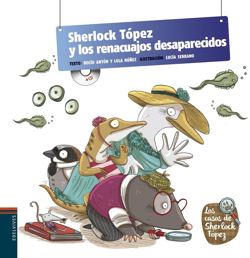 SHERLOCK TÓPEZ Y LOS RENACUAJOS DESAPARECIDOS | 9788426391643 | NUÑEZ MADRID, DOLORES/ANTON BLANCO, ROCIO | Llibreria L'Altell - Llibreria Online de Banyoles | Comprar llibres en català i castellà online - Llibreria de Girona