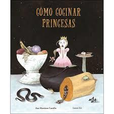 CÓMO COCINAR PRINCESAS | 9788494692635 | LIZ, LAURA/ANA MARTÍNEZ, ANA | Llibreria Online de Banyoles | Comprar llibres en català i castellà online