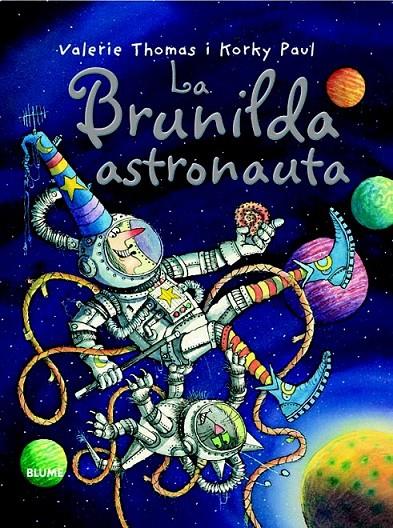 BRUNILDA ASTRONAUTA, LA | 9788498016802 | THOMAS, VALERIE/PAUL, KORKY | Llibreria Online de Banyoles | Comprar llibres en català i castellà online