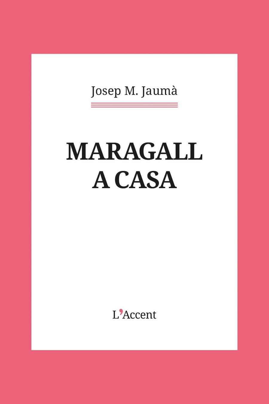 MARAGALL A CASA | 9788418680526 | JAUMÀ, JOSEP M. | Llibreria Online de Banyoles | Comprar llibres en català i castellà online