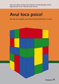 AVUI TOCA PSICO! | 9788499214481 | LUNA MUNS, ANNA/SERRAT NAVARRO, ARIANNE/MASABEU TIERNO, ESTRELLA/PIAZUELO FERRER, OLGA/ACEBO URRETXU | Llibreria Online de Banyoles | Comprar llibres en català i castellà online