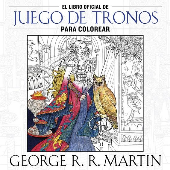 EL LIBRO OFICIAL DE JUEGO DE TRONOS PARA COLOREAR | 9788401016998 | MARTIN,GEORGE R. R. | Llibreria Online de Banyoles | Comprar llibres en català i castellà online