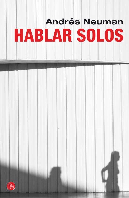 HABLAR SOLOS (BOLSILLO) | 9788466327480 | NEUMAN, ANDRÉS | Llibreria L'Altell - Llibreria Online de Banyoles | Comprar llibres en català i castellà online - Llibreria de Girona