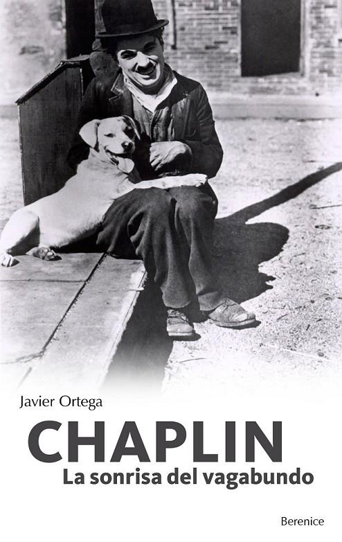 CHAPLIN. LA SONRISA DEL VAGABUNDO | 9788496756588 | ORTEGA, JAVIER | Llibreria Online de Banyoles | Comprar llibres en català i castellà online