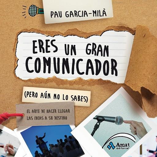 ERES UN GRAN COMUNICADOR (PERO AÚN NO LO SABES) | 9788497357586 | GARCIA-MILÀ PUJOL, PAU | Llibreria Online de Banyoles | Comprar llibres en català i castellà online