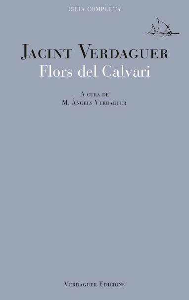 FLORS DEL CALVARI | 9788494458613 | JACINT VERDAGUER | Llibreria L'Altell - Llibreria Online de Banyoles | Comprar llibres en català i castellà online - Llibreria de Girona