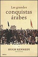 GRANDES CONQUISTAS ARABES, LAS | 9788484329312 | KENNEDY, HUGH | Llibreria Online de Banyoles | Comprar llibres en català i castellà online