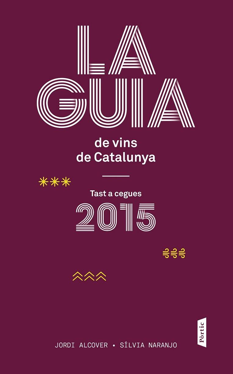 GUIA DE VINS DE CATALUNYA 2015, LA | 9788498093117 | ALCOVER MESTRES, JORDI/NARANJO ROSALES, SÍLVIA | Llibreria L'Altell - Llibreria Online de Banyoles | Comprar llibres en català i castellà online - Llibreria de Girona