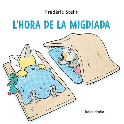 L'HORA DE LA MIGDIADA | 9788418558849 | STEHR, FRÉDÉRIC | Llibreria Online de Banyoles | Comprar llibres en català i castellà online