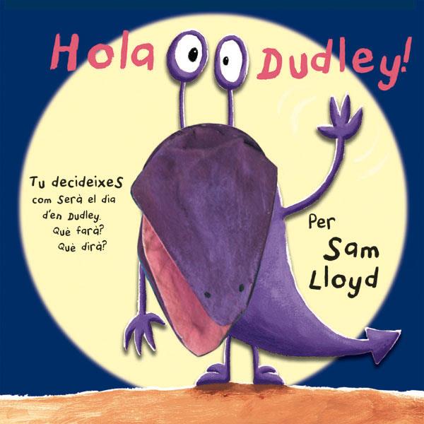 HOLA DUDLEY! | 9788434237483 | LLOYD,SAM | Llibreria L'Altell - Llibreria Online de Banyoles | Comprar llibres en català i castellà online - Llibreria de Girona