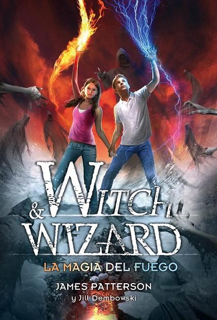 WITCH AND WIZARD. LA MAGIA DEL FUEGO | 9788420417660 | PATTERSON,JAMES | Llibreria L'Altell - Llibreria Online de Banyoles | Comprar llibres en català i castellà online - Llibreria de Girona