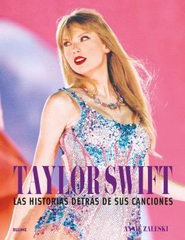 TAYLOR SWIFT. HISTORIA DESTRÁS DE SUS CANCIONES | 9788410268401 | ZALESKI, ANNIE | Llibreria Online de Banyoles | Comprar llibres en català i castellà online