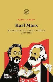 KARL MARX. BIOGRAFIA INTEL·LECTUAL I POLÍTICA. 1857-1883 | 9788418705564 | MUSTO, MARCELLO | Llibreria Online de Banyoles | Comprar llibres en català i castellà online