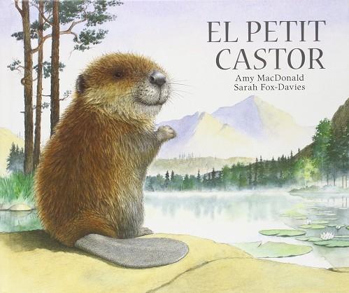 EL PETIT CASTOR | 9788412201406 | MC DONALD, AMI | Llibreria Online de Banyoles | Comprar llibres en català i castellà online