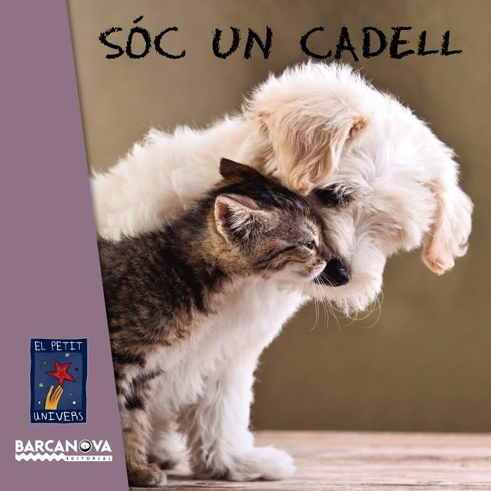 SÓC UN CADELL | 9788448938734 | EDITORIAL BARCANOVA | Llibreria Online de Banyoles | Comprar llibres en català i castellà online