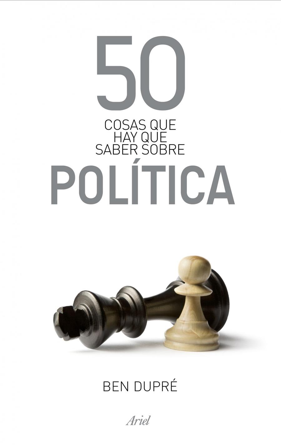 50 COSAS QUE HAY QUE SABER SOBRE POLÍTICA | 9788434469891 | BEN DUPRÉ | Llibreria L'Altell - Llibreria Online de Banyoles | Comprar llibres en català i castellà online - Llibreria de Girona