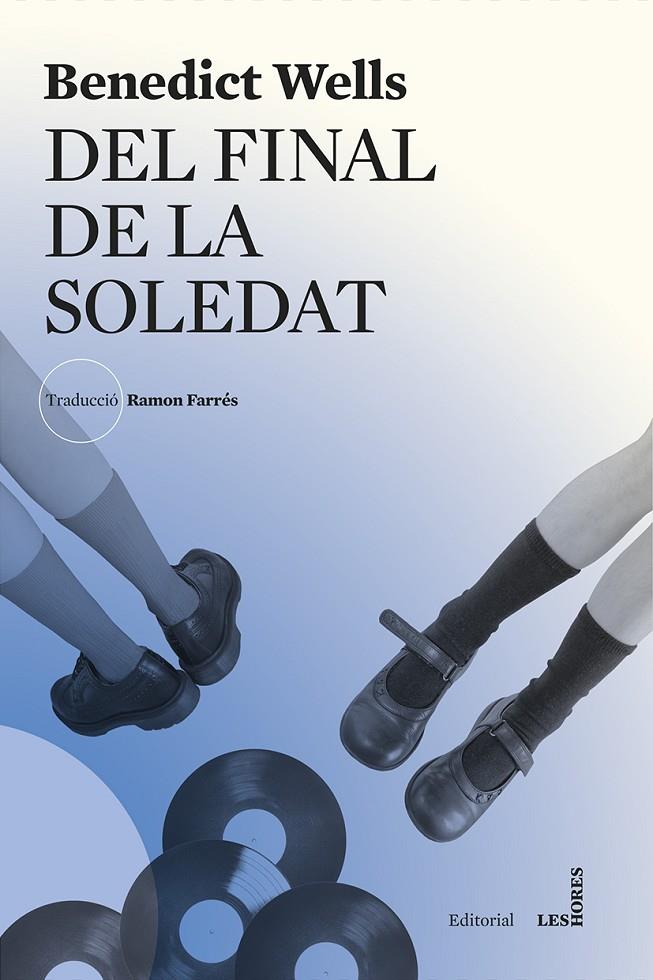DEL FINAL DE LA SOLEDAT | 9788494677533 | WELLS, BENEDICT | Llibreria L'Altell - Llibreria Online de Banyoles | Comprar llibres en català i castellà online - Llibreria de Girona