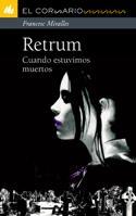 RETRUM.CUANDO ESTUVIMOS MUERTOS | 9788424636715 | MIRALLES, FRANCESC | Llibreria Online de Banyoles | Comprar llibres en català i castellà online