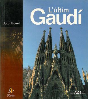 L'ÚLTIM GAUDÍ | 9788473067270 | BONET ARMENGOL, JORDI | Llibreria Online de Banyoles | Comprar llibres en català i castellà online