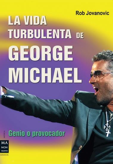 VIDA TURBULENTA GEORGE MICHAEL | 9788415256144 | JOVANOVIC, ROB | Llibreria Online de Banyoles | Comprar llibres en català i castellà online