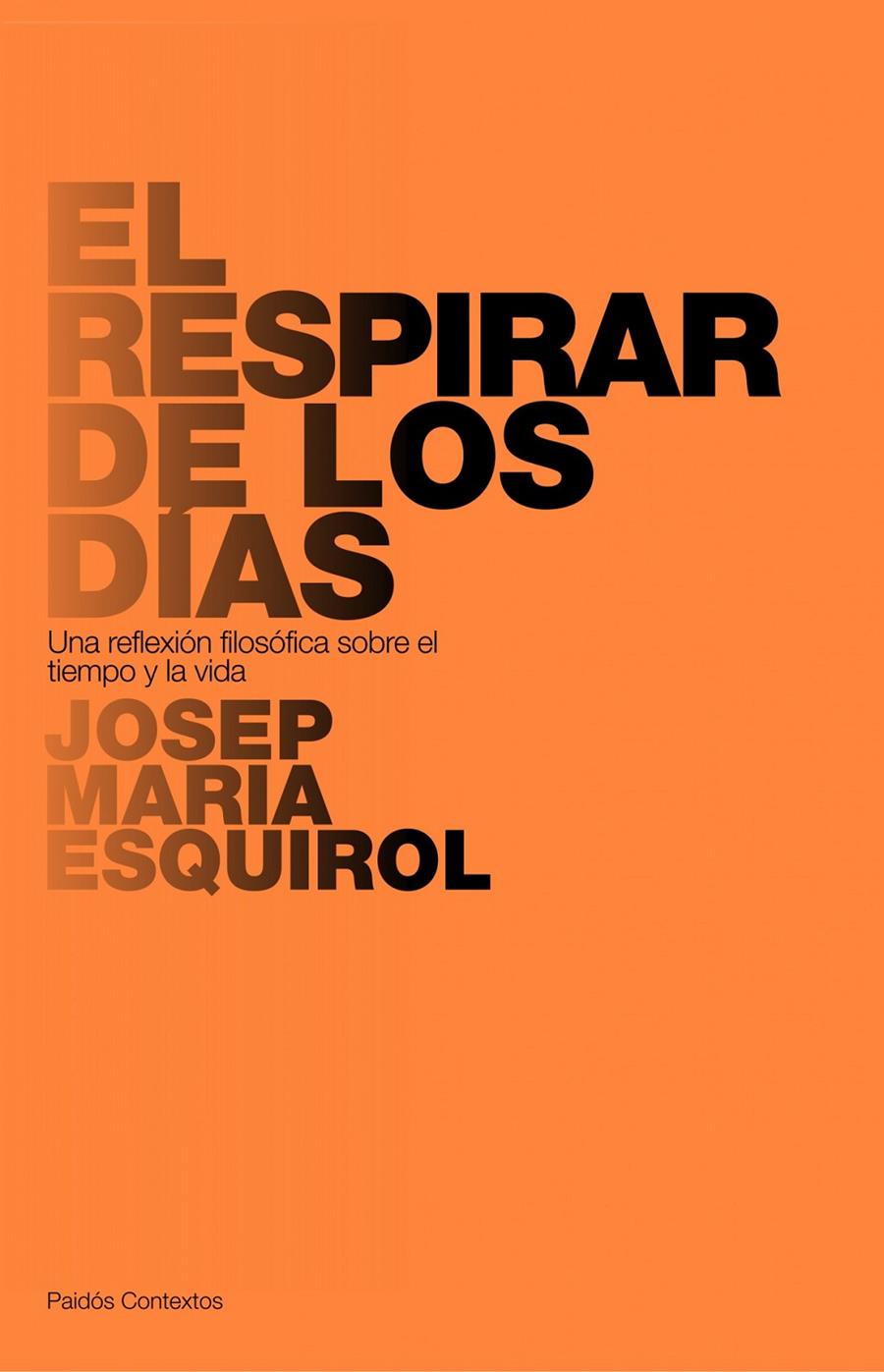 RESPIRAR DE LOS DÍAS, EL | 9788449322167 | ESQUIROL, JOSEP MARIA | Llibreria L'Altell - Llibreria Online de Banyoles | Comprar llibres en català i castellà online - Llibreria de Girona