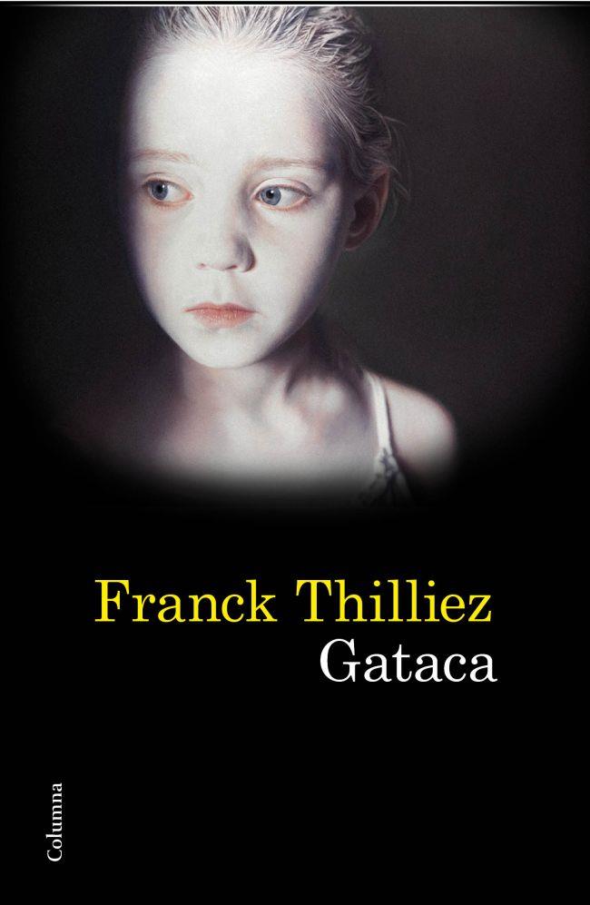 GATACA | 9788466414739 | THILLIEZ FRANCK | Llibreria L'Altell - Llibreria Online de Banyoles | Comprar llibres en català i castellà online - Llibreria de Girona