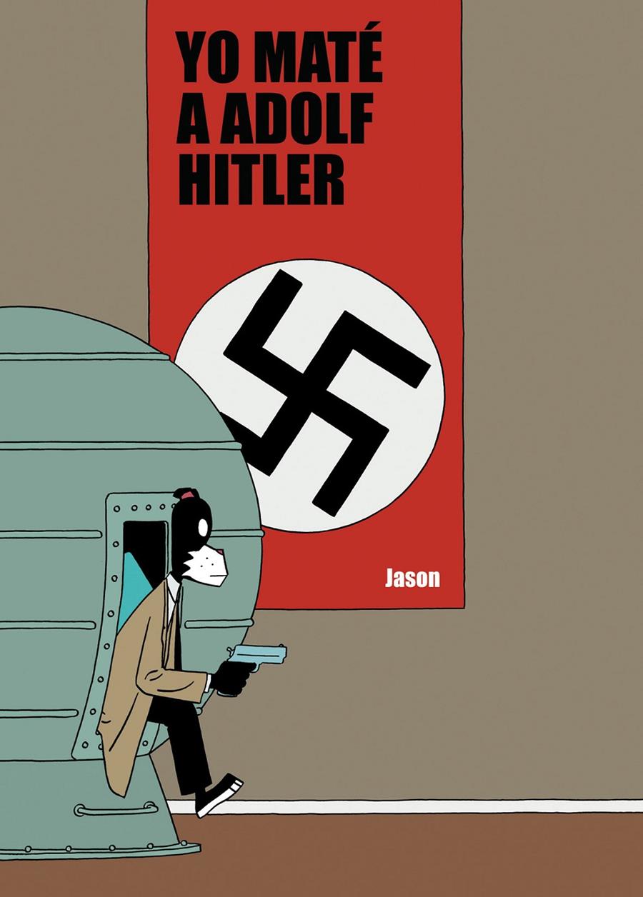 YO MATÉ A ADOLF HITLER | 9788496815704 | JASON | Llibreria Online de Banyoles | Comprar llibres en català i castellà online