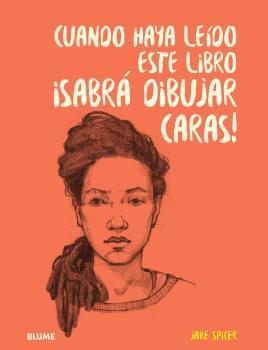 CUANDO HAYA LEIDO ESTE LIBRO ¡SABRÁ DIBUJAR CARAS! | 9788410048140 | SPICER, JAKE | Llibreria Online de Banyoles | Comprar llibres en català i castellà online