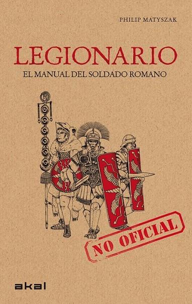 LEGIONARIO. EL MANUAL DEL SOLDADO ROMANO | 9788446032168 | MATYSZAK, PHILIP | Llibreria Online de Banyoles | Comprar llibres en català i castellà online