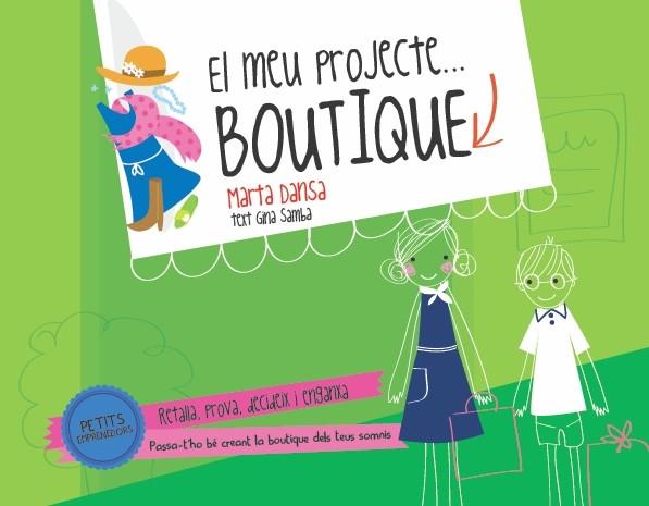 CREA EL TEU PROPI PROJECTE... BOUTIQUE | 9788415853121 | DANSA, MARTA / SAMBA, GINA | Llibreria L'Altell - Llibreria Online de Banyoles | Comprar llibres en català i castellà online - Llibreria de Girona