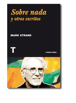 SOBRE NADA Y OTROS ESCRITOS | 9788415832317 | STRAND, MARK | Llibreria Online de Banyoles | Comprar llibres en català i castellà online