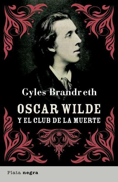 OSCAR WILDE Y EL CLUB DE LA MUER | 9788493696009 | BRANDRETH, GYLES | Llibreria Online de Banyoles | Comprar llibres en català i castellà online