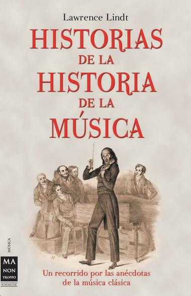 HISTORIAS DE LA HISTORIA DE LA MUSICA | 9788496222366 | LINDT.LAWRENCE | Llibreria Online de Banyoles | Comprar llibres en català i castellà online