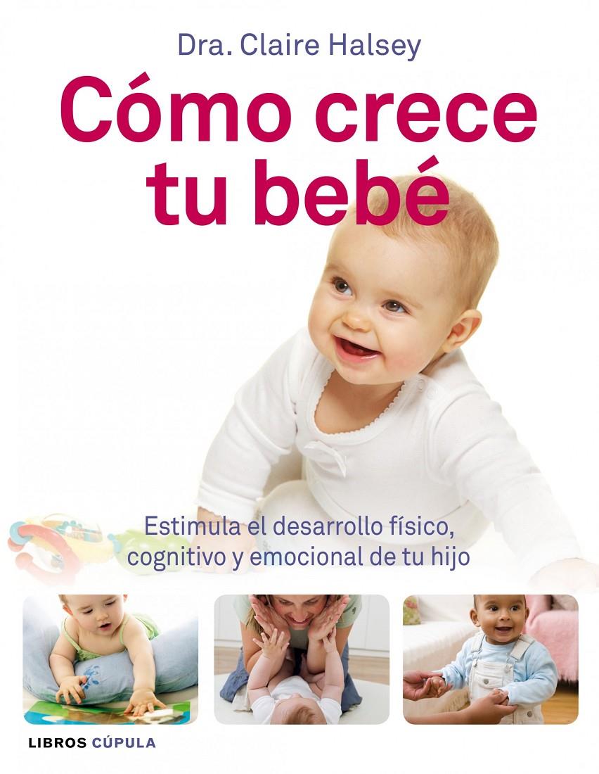 COMO CRECE TU BEBE | 9788448068493 | HALSEY, CLAIRE DRA. | Llibreria Online de Banyoles | Comprar llibres en català i castellà online