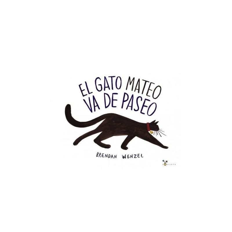 EL GATO MATEO VA DE PASEO | 9788469605141 | WENZEL, BRENDAN | Llibreria Online de Banyoles | Comprar llibres en català i castellà online