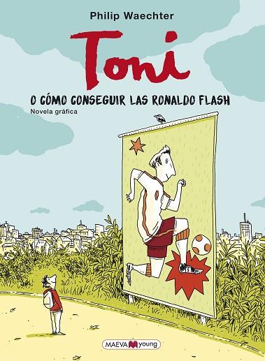 TONI O COMO CONSEGUIR LAS RONALDO FLASH | 9788417708689 | WAECHTER, PHILIP | Llibreria L'Altell - Llibreria Online de Banyoles | Comprar llibres en català i castellà online - Llibreria de Girona