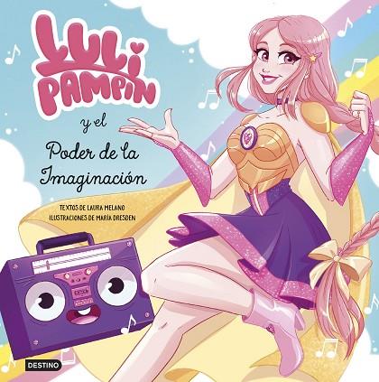 LULI PAMPÍN Y EL PODER DE LA IMAGINACIÓN | 9788408239017 | PAMPÍN, LULI/MELANO, LAURA RAQUEL | Llibreria Online de Banyoles | Comprar llibres en català i castellà online