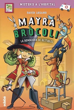 MAYRA BRÒCOLI 4: LA DOMADORA DE BESTIOLES | 9788468349220 | LOZANO GARBALA, DAVOD | Llibreria Online de Banyoles | Comprar llibres en català i castellà online