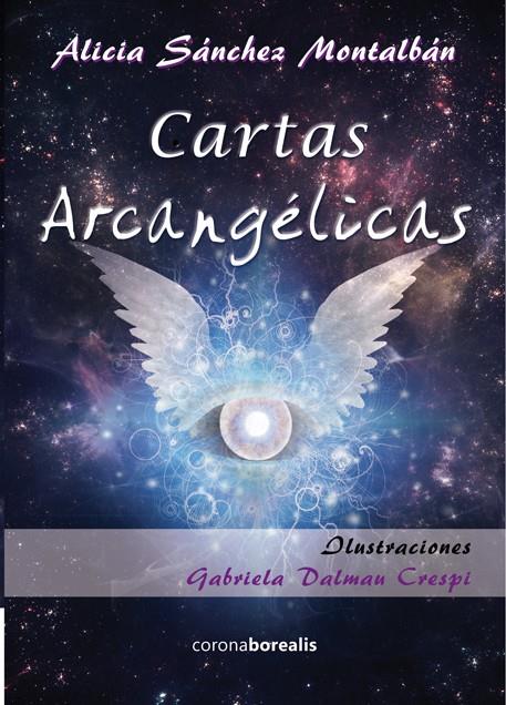 CARTAS ARCANGÉLICAS | 9788415465522 | SÁNCHEZ MONTALBÁN, ALICIA | Llibreria Online de Banyoles | Comprar llibres en català i castellà online