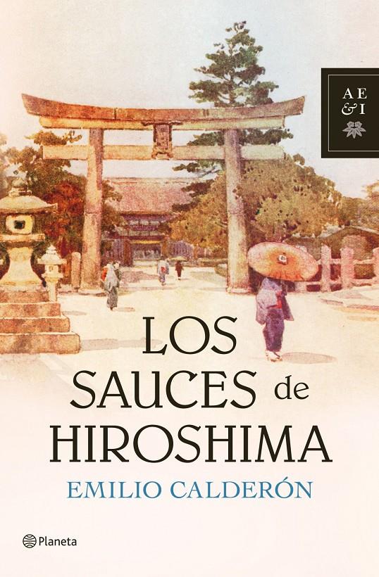 SAUCES DE HIROSHIMA, LOS | 9788408104797 | CALDERÓN, EMILIO | Llibreria L'Altell - Llibreria Online de Banyoles | Comprar llibres en català i castellà online - Llibreria de Girona